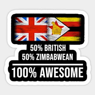 50% British 50% Zimbabwean 100% Awesome - Gift for Zimbabwean Heritage From Zimbabwe Sticker